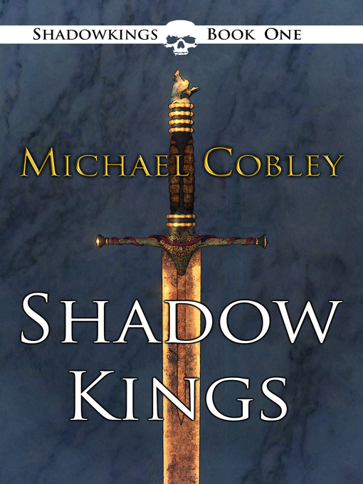 Title details for Shadowkings by Michael Cobley - Available